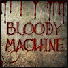 BLOODY MACHINE