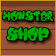 Monster Shop