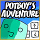 Potboy's Adventure