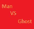 Man VS Ghost